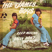 [7'] JAMES BOYS / Keep Moving / Sally Don't You Run